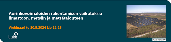 Aurinkometsä-hanke seminaarin banneri. Kuvassa lukee: "Aurinkovoimaloiden rakentamisen vaikutuksia ilmastoon, metsiin ja metsätalouteen. Webinaari torstaina 30.5.2024 klo 12-15
